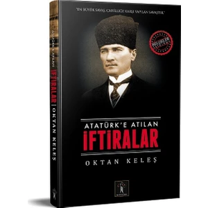Atatürk’E Atılan İftiralar