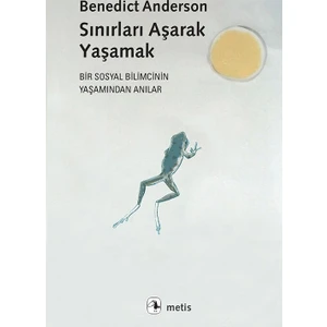 Sınırları Aşarak Yaşamak - Benedict Anderson