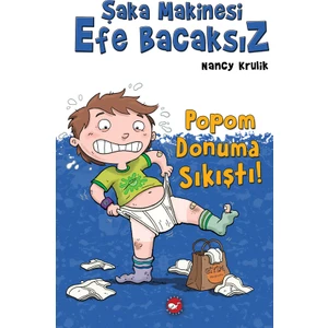 Şaka Makinesi Efe Bacaksız 7 - Popom Donuma Sıkıştı! - Nancy Krulik