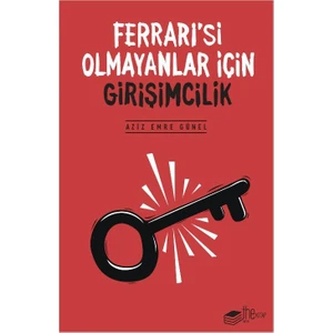 Ferrari’si Olmayanlar İçin Girişimcilik