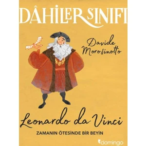 Dahiler Sınıfı:Leonardo Da Vinci Zamanın Ötesinde Bir Beyin - Davide Morosinotto