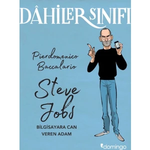 Dahiler Sınıfı: Steve Jobs Bilgisayara Can Veren Adam - Pierdomenico Baccalario