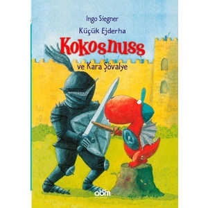 Küçük Ejderha Kokosnuss Ve Kara Şövalye Ingo Siegner Hikaye Kitabı Çocuklar Için