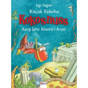 Küçük Ejderha Kokosnuss Kayıp Şehir Atlantis’İ Arıyor-Ingo Siegner