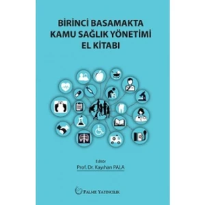 Birinci Basamakta Kamu Sağlık Yönetimi El Kitabı