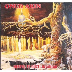 Onur Akın - Nereye Ey Güzel Insanlar CD