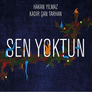 Hakan Yılmaz - Sen Yoktun CD