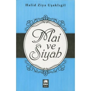 Mai Ve Siyah - Halid Ziya Uşaklıgil