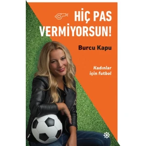 Hiç Pas Vermiyorsun - Burcu Kapu