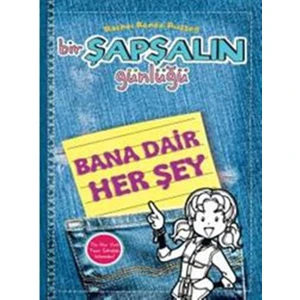 Bir Şapşalın Günlüğü: Bana Dair Her Şey