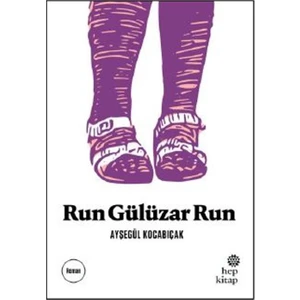 Run Gülüzar Run - Ayşegül Kocabıçak