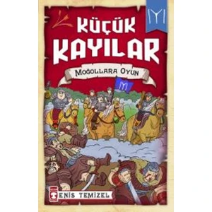Küçük Kayılar :Moğollara Oyun - Enis Temizel