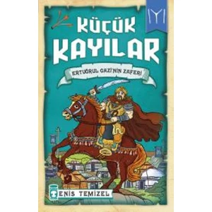 Küçük Kayılar:Ertuğrul Gazinin Zaferi