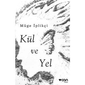 Kül ve Yel - Müge İplikçi