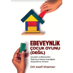 Ebeveynlik Çocuk Oyunu (Değil)