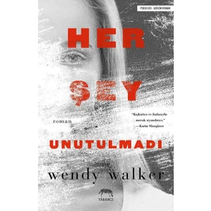 Her Şey Unutulmadı - Wendy Walker