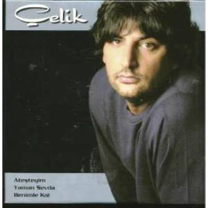 Çelik ‎– Ateşteyim / Yaman Sevda / Benimle Kal 3CD