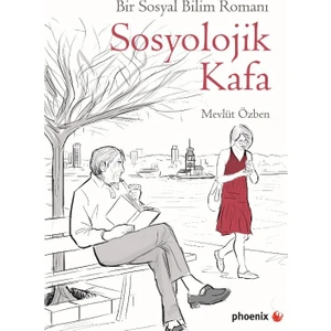 Sosyolojik Kafa Bir Sosyal Bilim Romanı - Mevlüt Özben