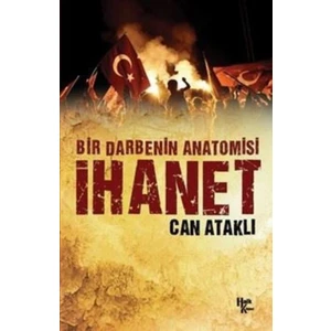 Bir Darbenin Anatomisi İhanet
