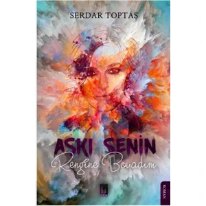 Aşkı Senin Rengine Boyadım