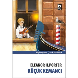 Küçük Kemancı - Eleanor H. Porter