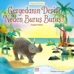 Dünyaca Ünlü Eserler :Gergedanın Derisi Neden Buruş Buruş? - Rudyard Kipling