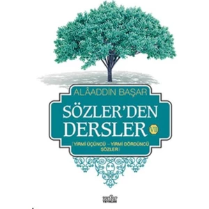 Sözler'Den Dersler - Vıı (Yirmi Birinci - Yirmi Ikinci Sözler)