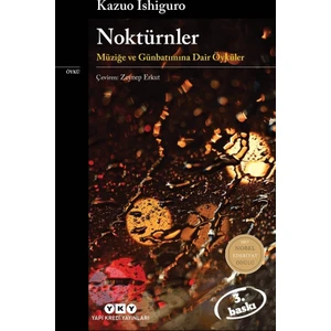 Noktürnler : Müziğe ve Günbatımına Dair Öyküler - Kazuo Ishiguro