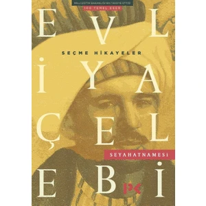 Seçme Hikayeler - Evliya Çelebi Seyahatnamesi