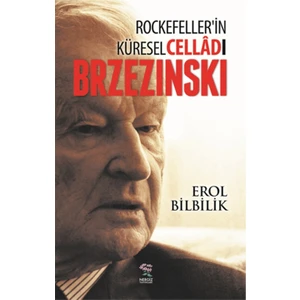 Rockefeller'in Küresel Celladı Brzezinski
