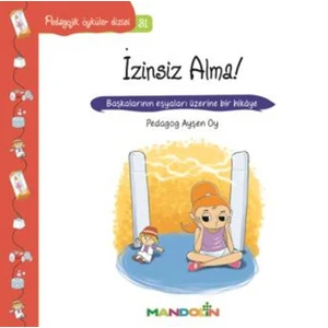 Pedagojik Öyküler Dizisi 31: İzinsiz Alma!