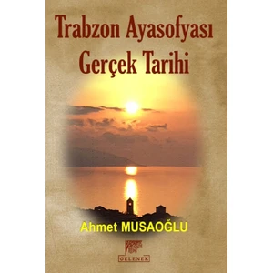 Trabzon Ayasofyası Gerçek Tarihi