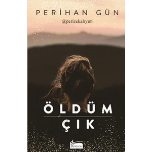 Öldüm Çık - Perihan Gün
