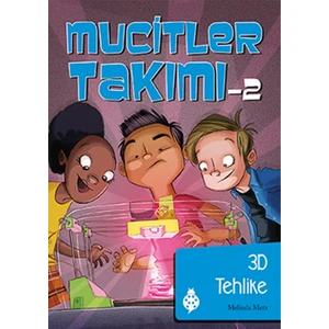 Mucitler Takımı 2:
3D Tehlike