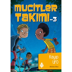 Mucitler Takımı 3:
Kayıp Ufo