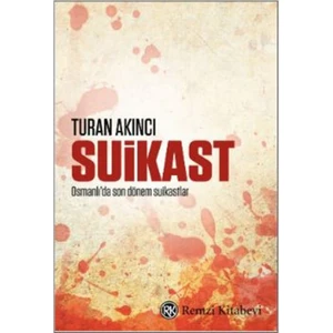 Suikast 1905’ten 1913’e Osmanlı’da Suikastlar