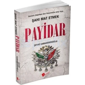 Payidar (Osmanlı Düşerken Son Yüzyılımızın Arka Yüzü)