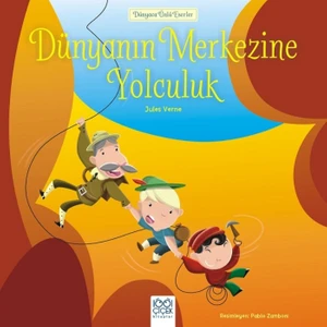 Dünyaca Ünlü Eserler :Dünyanın Merkezine Yolculuk - Jules Verne
