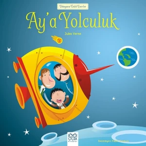Dünyaca Ünlü Eserler: Ay’a Yolculuk - Jules Verne