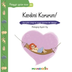 Pedagojik Öyküler Dizisi 32:
                                      Kendimi Korurum!