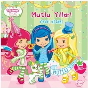 Çilek Kız :Mutlu Yıllar Öykü Kitabı