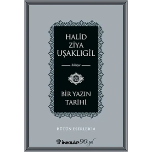 Bir Yazın Tarihi: Bütün Eserleri 8 - Halid Ziya Uşaklıgil