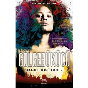 Gölgebükücü - Ciltli - Daniel Jose Older