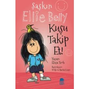 Şaşkın Ellie Belly :Kuşu Takip Et