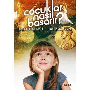 Çocuklar Nasıl Başarır? - Mümin Sekman ve Bahar Eriş