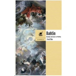 Bahtin:Diyaloji Karnaval Ve Politika