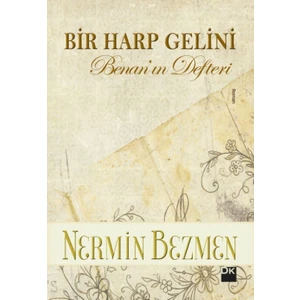 Bir Harp Gelini Benan'ın Defteri - Nermin Bezmen