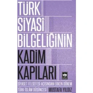 Türk Siyasi Bilgeliğinin Kadim Kapıları