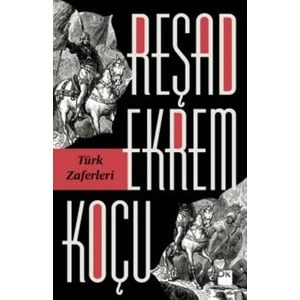 Türk Zaferleri - Reşad Ekrem Koçu