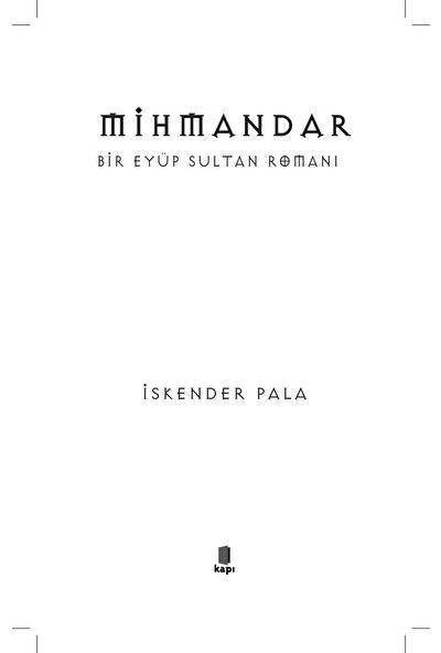 Mihmandar (Bir Eyüp Sultan Romanı) - İskender Pala